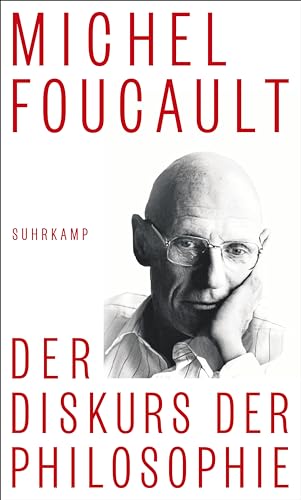 Der Diskurs der Philosophie: Bisher unbekannt und unveröffentlicht | Foucaults Geschichte der Philosophie von Decartes bis zum 20. Jahrhundert