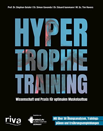 Hypertrophietraining: Wissenschaft und Praxis für optimalen Muskelaufbau. Mit über 50 Übungsanalysen, Trainingsplänen und Ernährungsempfehlungen
