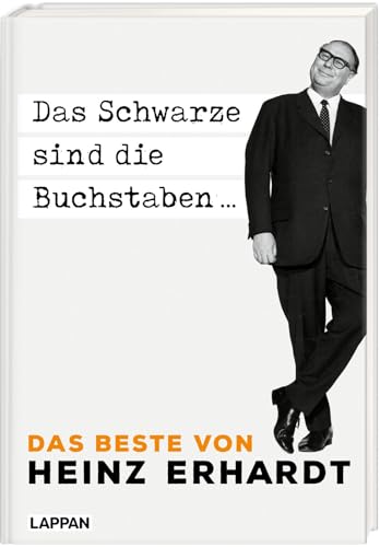 Heinz Erhardt: Das Schwarze sind die Buchstaben: Das Beste von Heinz Erhardt | Geschenkbuch für Erwachsene mit einer Auswahl an satirischen Gedichten, Texten und Aphorismen des berühmten Komikers